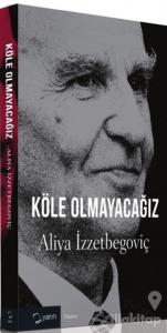 Köle Olmayacağız