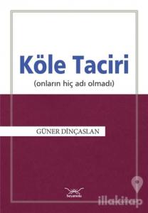 Köle Taciri (Onların Adı Hiç Olmadı)