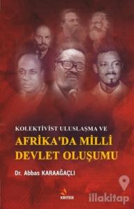 Kolektivist Uluslaşma ve Afrika'da Milli Devlet Oluşumu