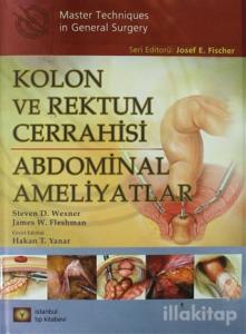 Kolon ve Rektum Cerrahisi: Abdominal Ameliyatlar (Ciltli)