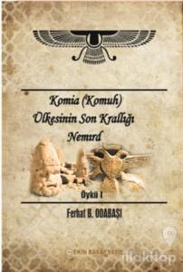 Komia (Komuh) Ülkesinin Son Krallığı Nemırd - Öykü 1