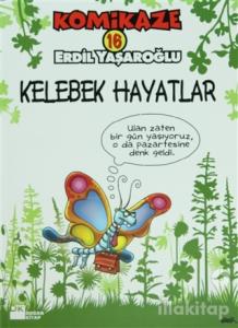 Komikaze 16 Kelebek Hayatlar