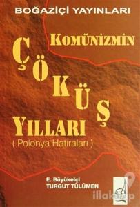 Komünizmin Çöküş Yılları (Polonya Hatıraları)