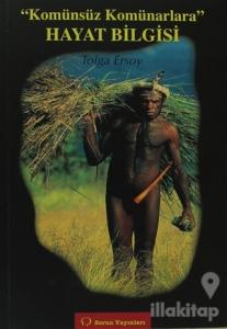 Komünsüz Komünarlara Hayat Bilgisi