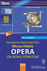 Konaklama İşletmeleri İçin Micros-Fidelio Opera Ön Büro Yönetimi