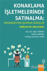 Konaklama İşletmelerinde Satınalma: Organizasyon - İşlemler - Süreçler
