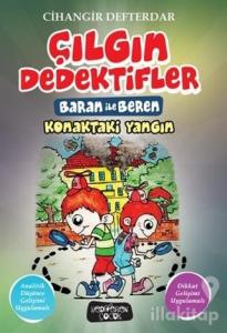 Konaktaki Yangın - Çılgın Dedektifler Baran ile Beren