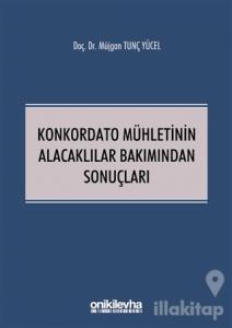 Konkordato Mühletinin Alacaklılar Bakımından Sonuçları