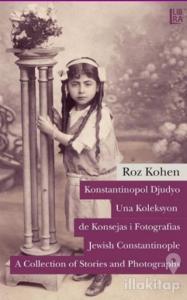Konstantinopol Djudyo - Una Koleksyon de Konsejas i Fotografias / Jewish Constantinople - A Collection of Stories and Photographes