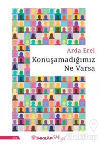 Konuşamadığımız Ne Varsa