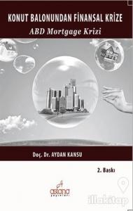 Konut Balonundan Finansal Krize ABD Mortgage Krizi