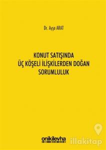 Konut Satışında Üç Köşeli İlişkilerden Doğan Sorumluluk (Ciltli)