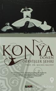 Konya: Dönen Dervişler Şehri