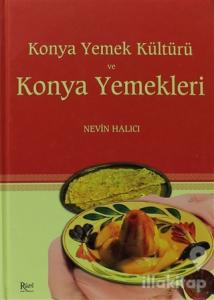 Konya Yemek Kültürü ve Konya Yemekleri (Ciltli)
