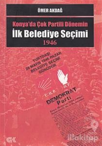 Konya'da Çok Partili Dönemin İlk Belediye Seçimi 1946