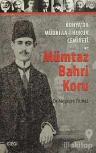 Konya'da Müdafaa-i Hukuk Cemiyeti ve Mümtaz Bahri Koru