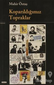 Koparıldığımız Topraklar