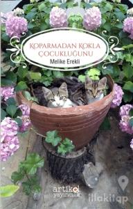 Koparmadan Kokla Çocukluğunu