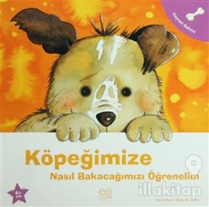 Köpeğimize Nasıl Bakacağımızı Öğrenelim