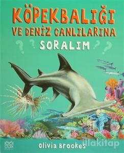 Köpek Balığı ve Deniz Canlılarına Soralım (Ciltli)