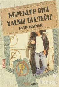 Köpekler Gibi Yalnız Öleceğiz