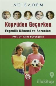 Köprüden Geçerken Ergenlik Dönemi ve Sorunları