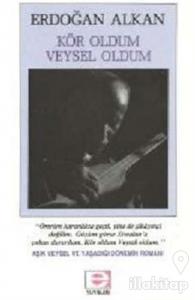 Kör Oldum Veysel Oldum