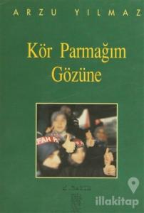 Kör Parmağım Gözüne