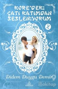 Kore'deki Çatı Katımdan Sesleniyorum - 2 (Ciltli)