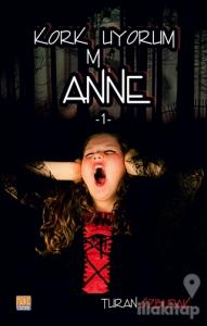 Korkmuyorum Anne 1