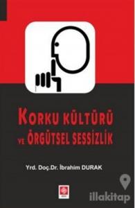 Korku Kültürü ve Örgütsel Sessizlik