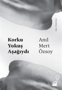 Korku Yokuş Aşağıydı