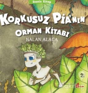 Korkusuz Pia'nın Orman Kitabı