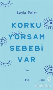 Korkuyorsam Sebebi Var