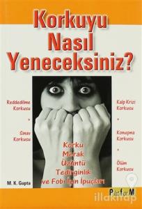 Korkuyu Nasıl Yeneceksiniz?