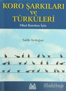 Koro Şarkıları ve Türküleri Okul Koroları İçin