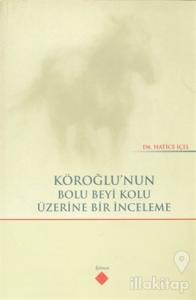 Köroğlu'nun Bolu Beyi Kolu Üzerine Bir İnceleme