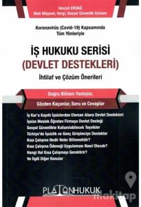 Koronavirüs (Covid-19) Kapsamında Tüm Yönleriyle İş Hukuku Serisi (Devlet Destekleri) İhtilaf ve Çözüm Önerileri