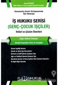 Koronavirüs (Covid-19) Kapsamında Tüm Yönleriyle İş Hukuku Serisi (Genç-Çocuk İşçiler) İhtilaf ve Çözüm Önerileri