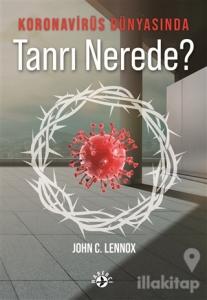 Koronavirüs Dünyasında Tanrı Nerede?