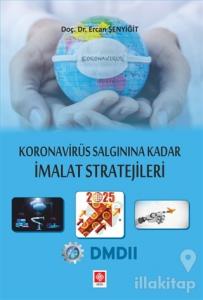 Koronavirüs Salgınına Kadar İmalat Stratejileri