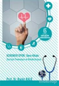 Koroner Spor: Ders Kitabı: Kardiyal Prevensiyon ve Rehabilitasyon