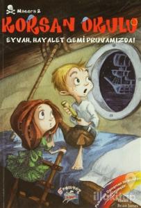 Korsan Okulu Macera 2-  Eyvah, Hayalet Gemi Pruvamızda