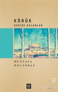 Körük – Geride Kalanlar