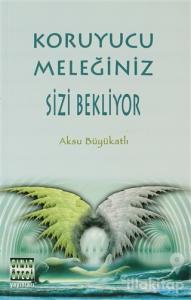 Koruyucu Meleğiniz Sizi Bekliyor