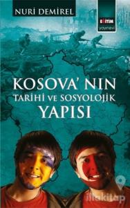 Kosova'nın Tarihi ve Sosyolojik Yapısı