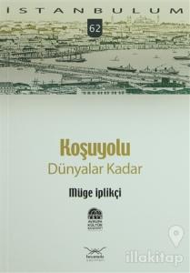 Koşuyolu: Dünyalar Kadar