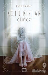 Kötü Kızlar Ölmez (Ciltli)