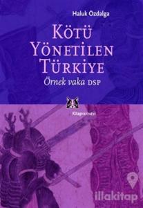 Kötü Yönetilen Türkiye Örnek Vaka DSP