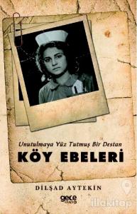 Köy Ebeleri - Unutulmaya Yüz Tutmuş Bir Destan